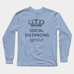 Social distancing queen- corona virus - pandemic Long Sleeve T-Shirt